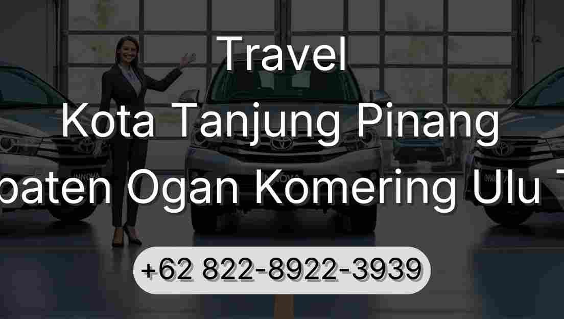 Travel Kota Tanjung Pinang Kabupaten Ogan Komering Ulu Timur