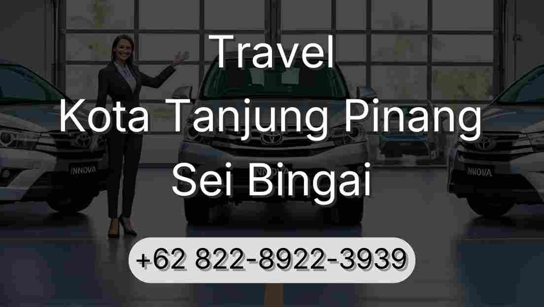 Travel Kota Tanjung Pinang Sei Bingai