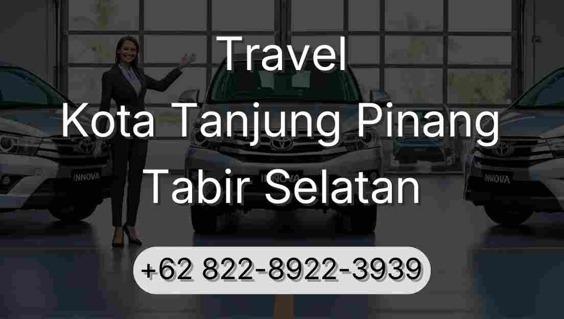 Travel Kota Tanjung Pinang Tabir Selatan