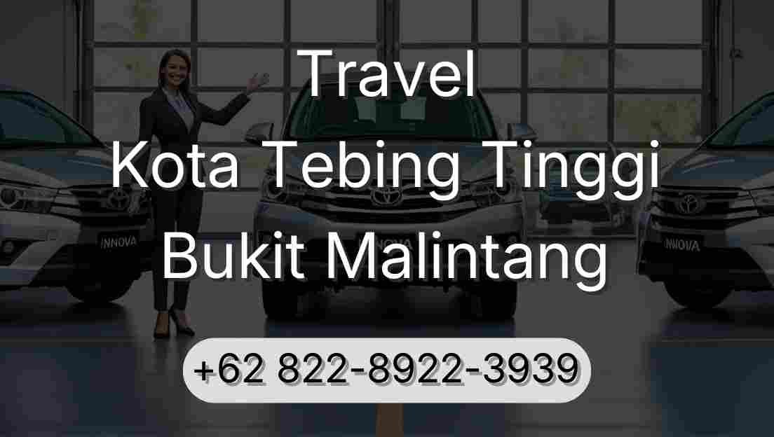 Travel Kota Tebing Tinggi Bukit Malintang