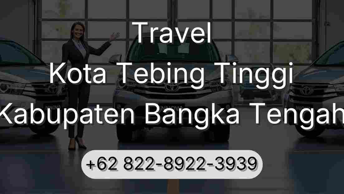 Travel Kota Tebing Tinggi Kabupaten Bangka Tengah