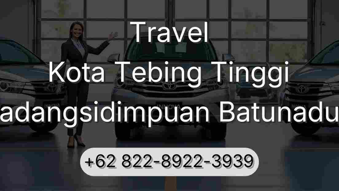 Travel Kota Tebing Tinggi Padangsidimpuan Batunadua