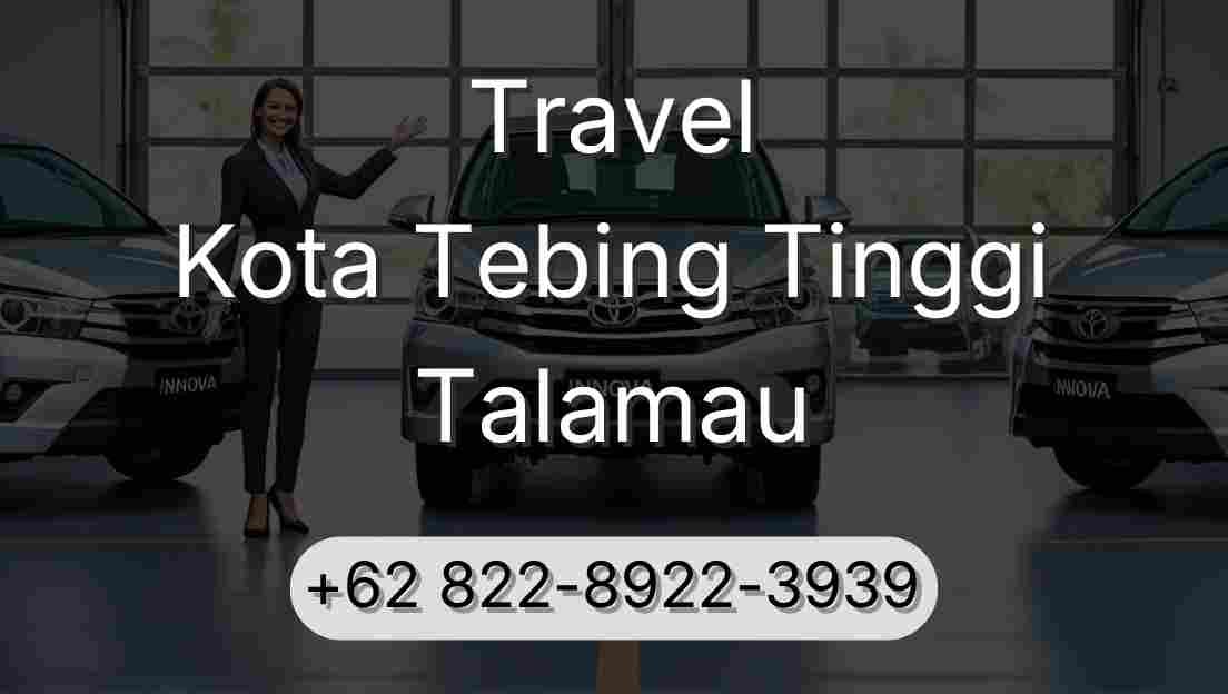 Travel Kota Tebing Tinggi Talamau