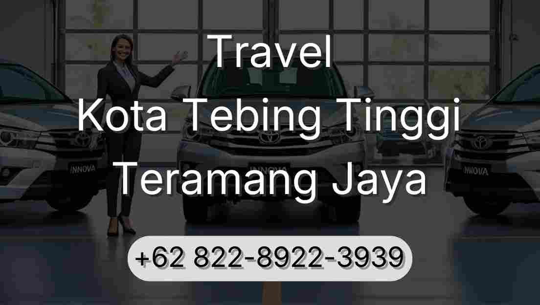 Travel Kota Tebing Tinggi Teramang Jaya