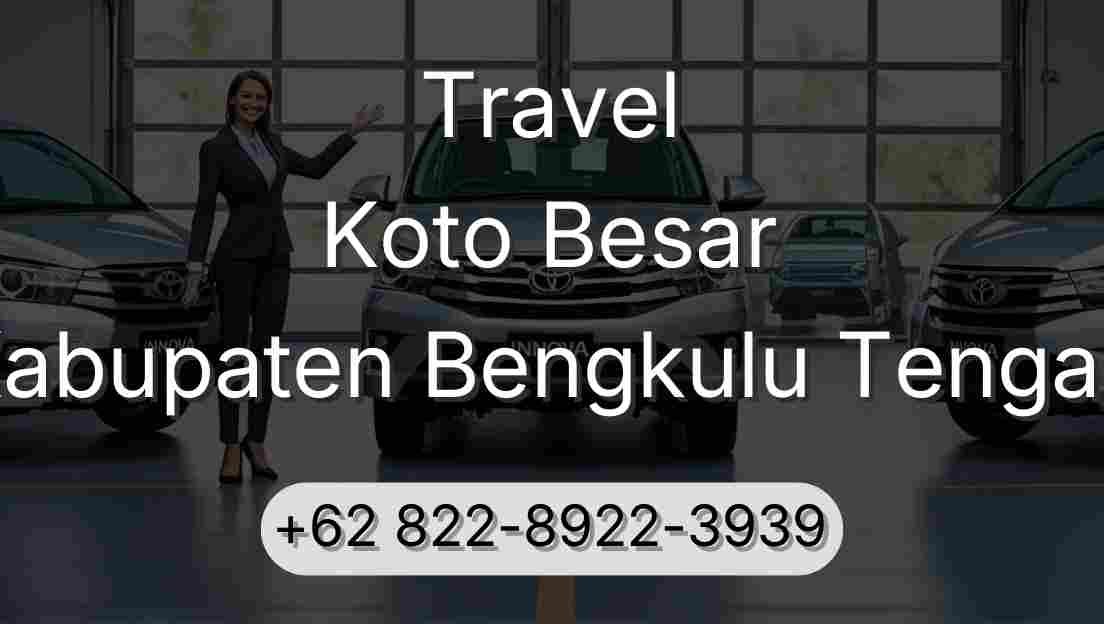 Travel Koto Besar Kabupaten Bengkulu Tengah
