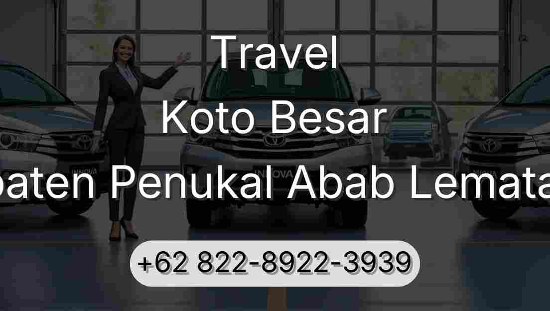 Travel Koto Besar Kabupaten Penukal Abab Lematang Ilir