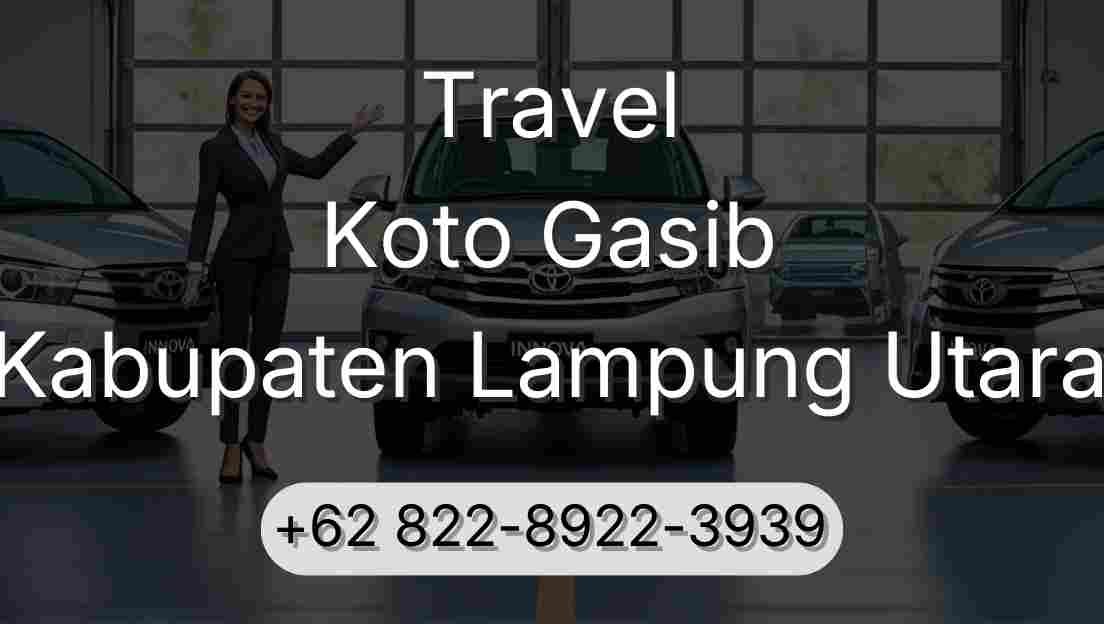 Travel Koto Gasib Kabupaten Lampung Utara