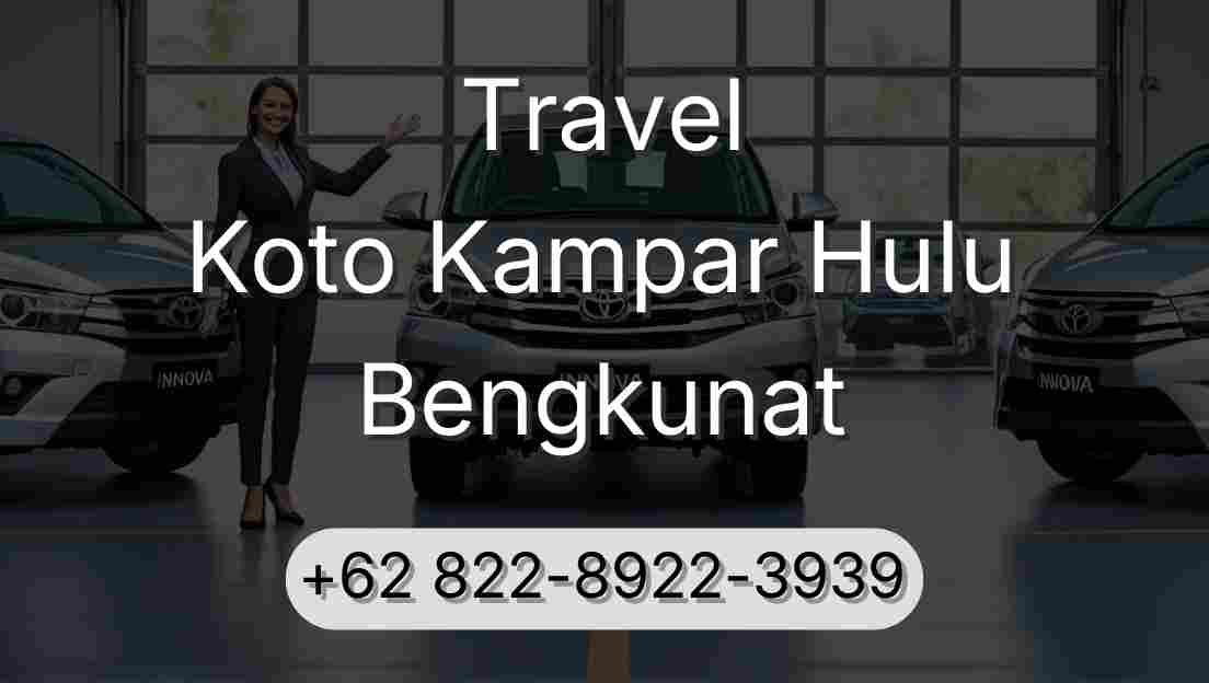 Travel Koto Kampar Hulu Bengkunat