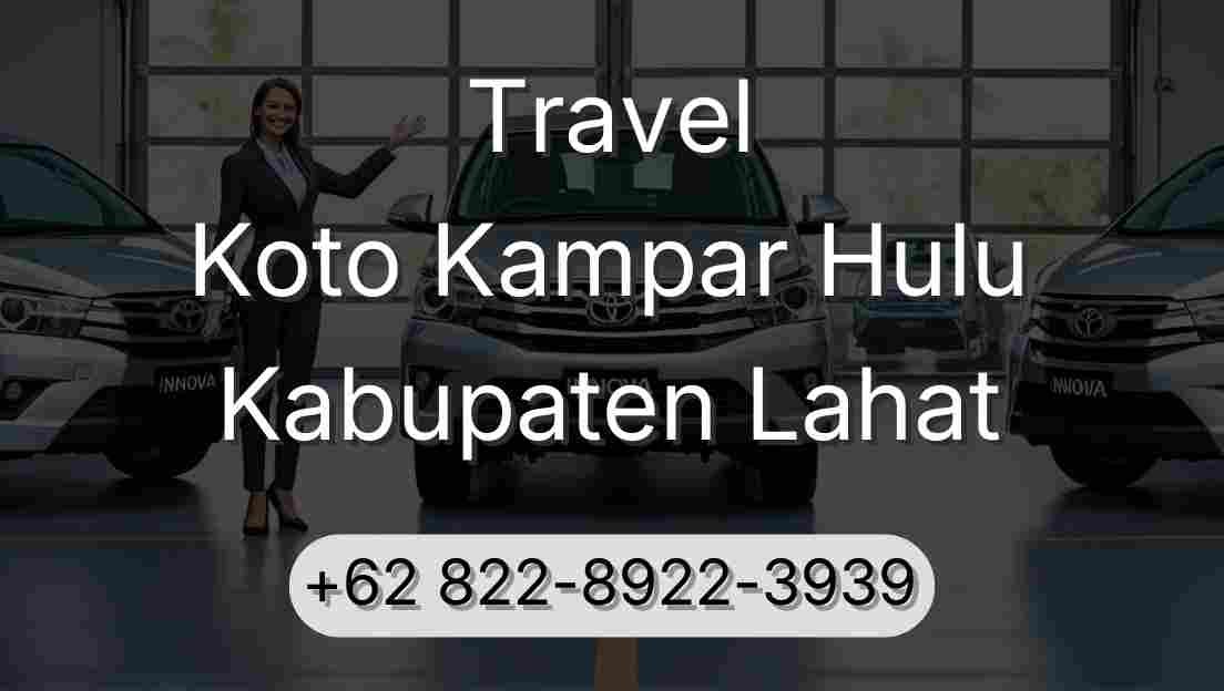 Travel Koto Kampar Hulu Kabupaten Lahat