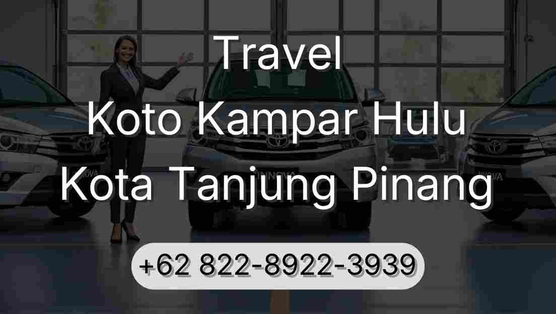 Travel Koto Kampar Hulu Kota Tanjung Pinang