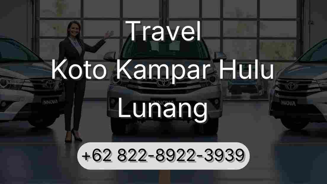 Travel Koto Kampar Hulu Lunang