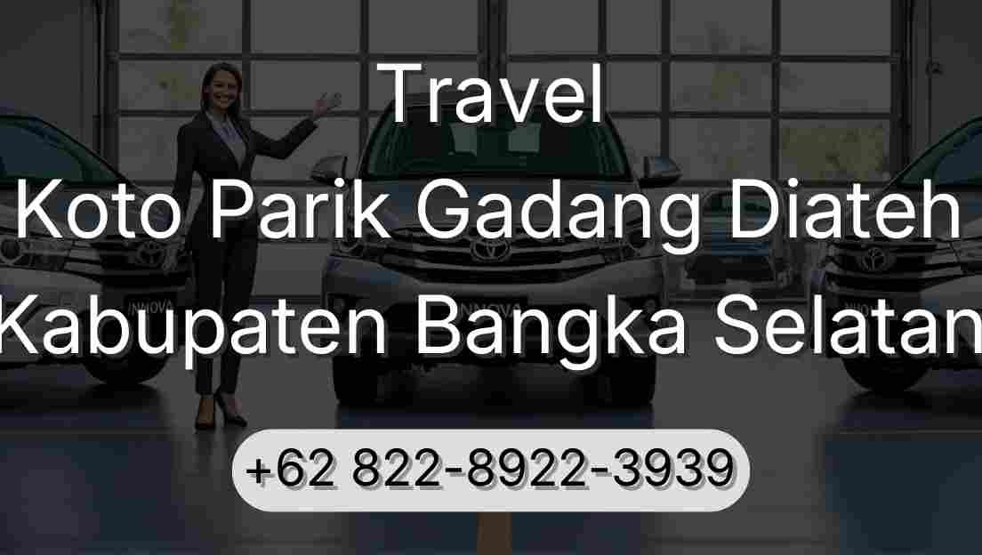 Travel Koto Parik Gadang Diateh Kabupaten Bangka Selatan