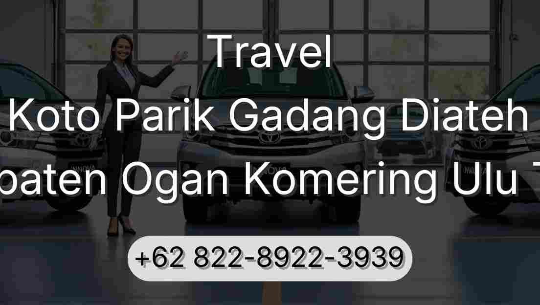 Travel Koto Parik Gadang Diateh Kabupaten Ogan Komering Ulu Timur