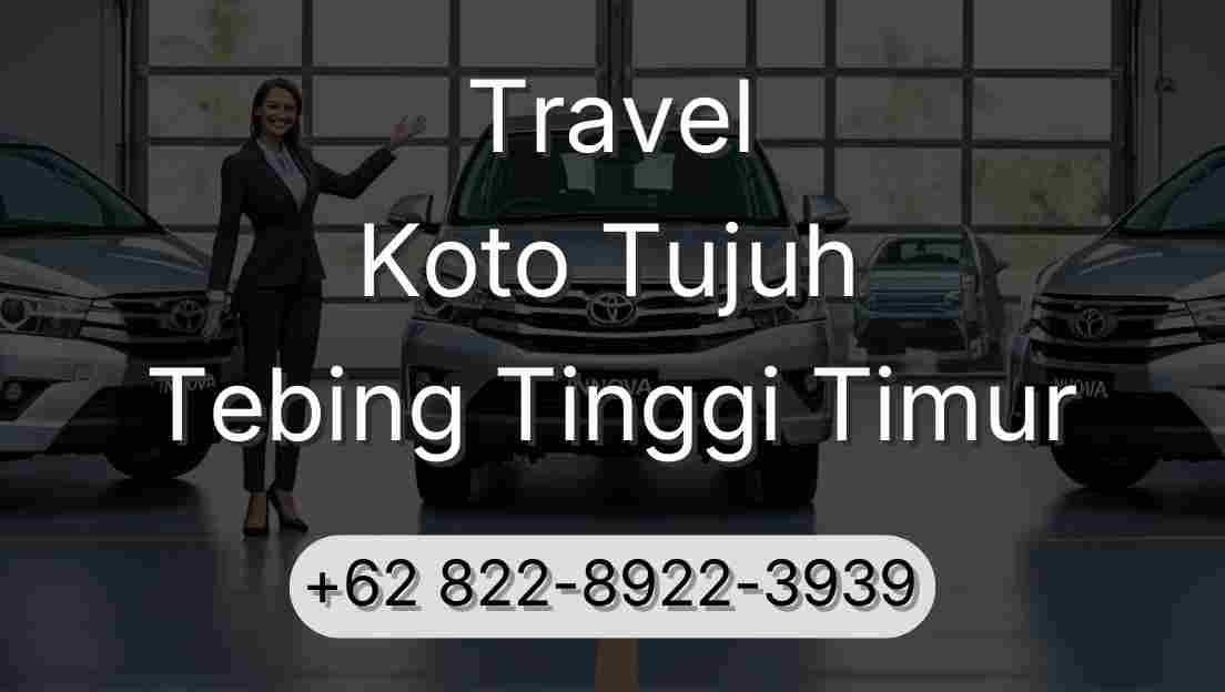 Travel Koto Tujuh Tebing Tinggi Timur