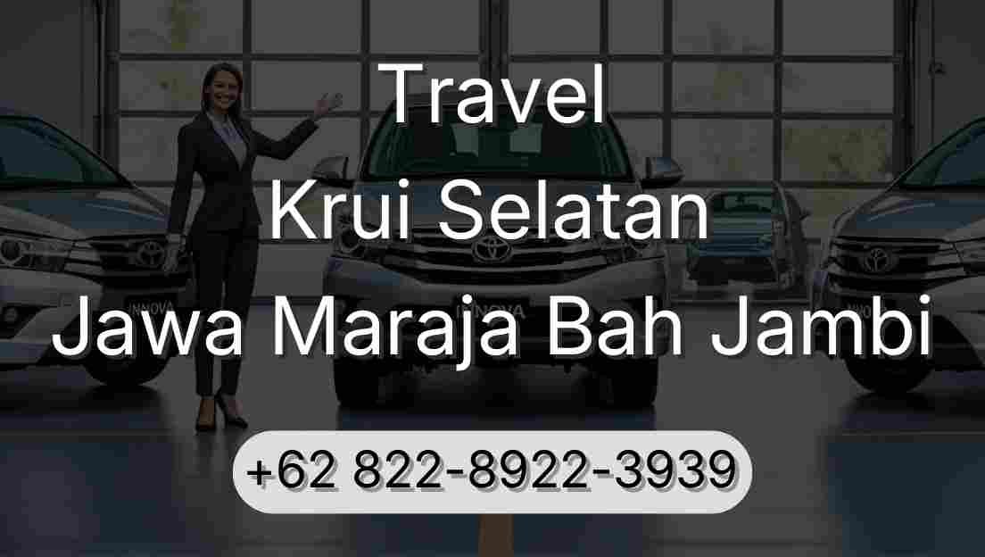 Travel Krui Selatan Jawa Maraja Bah Jambi