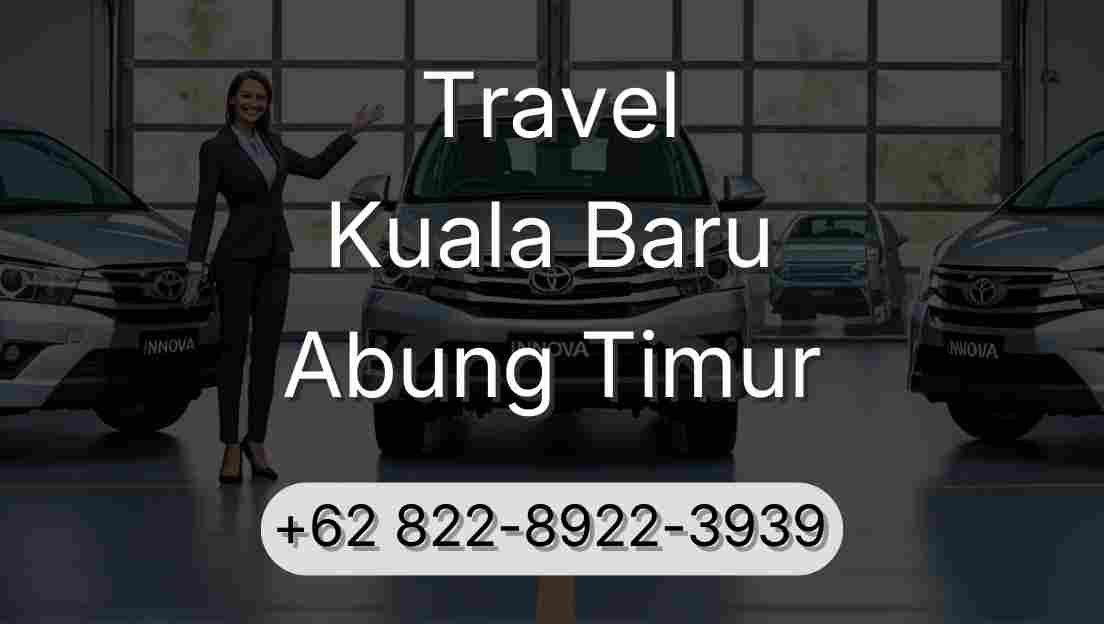 Travel Kuala Baru Abung Timur