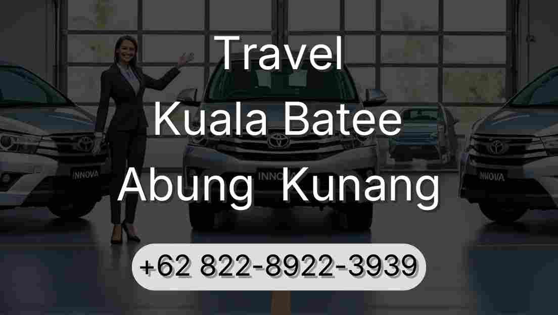 Travel Kuala Batee Abung  Kunang
