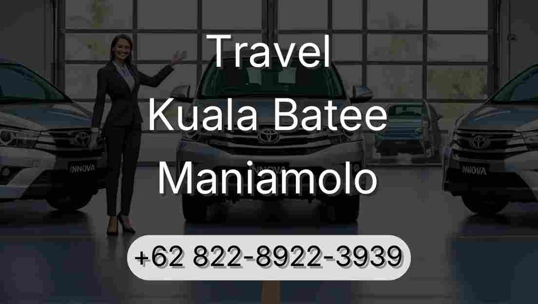 Travel Kuala Batee Maniamolo