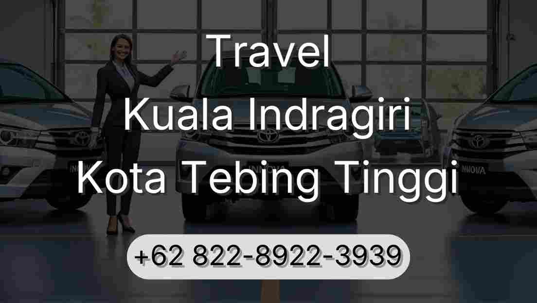 Travel Kuala Indragiri Kota Tebing Tinggi