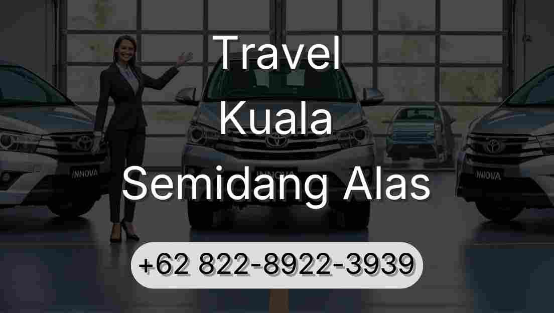 Travel Kuala Semidang Alas