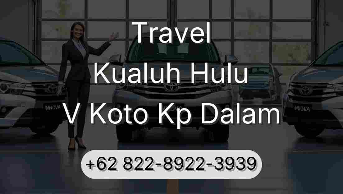 Travel Kualuh Hulu V Koto Kp Dalam