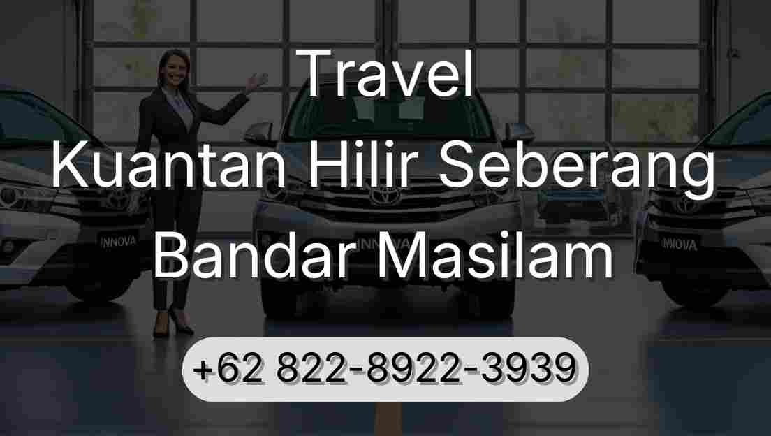 Travel Kuantan Hilir Seberang Bandar Masilam