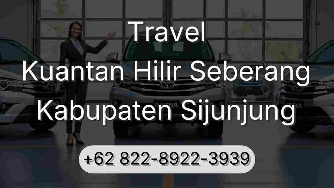 Travel Kuantan Hilir Seberang Kabupaten Sijunjung