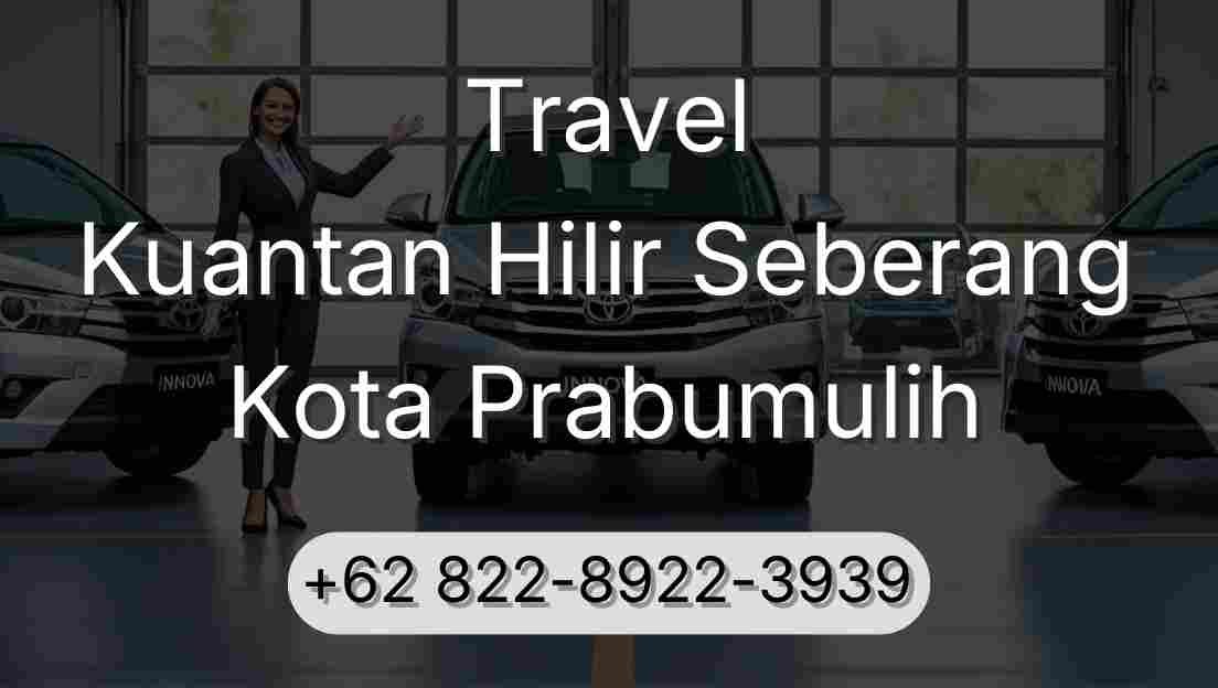 Travel Kuantan Hilir Seberang Kota Prabumulih