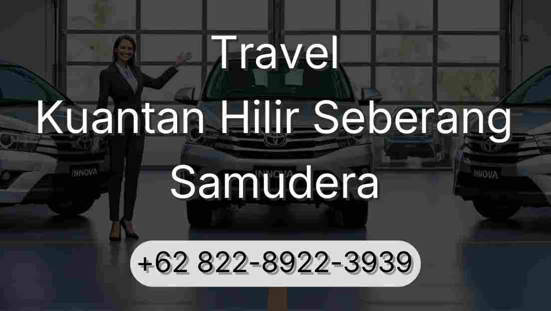 Travel Kuantan Hilir Seberang Samudera