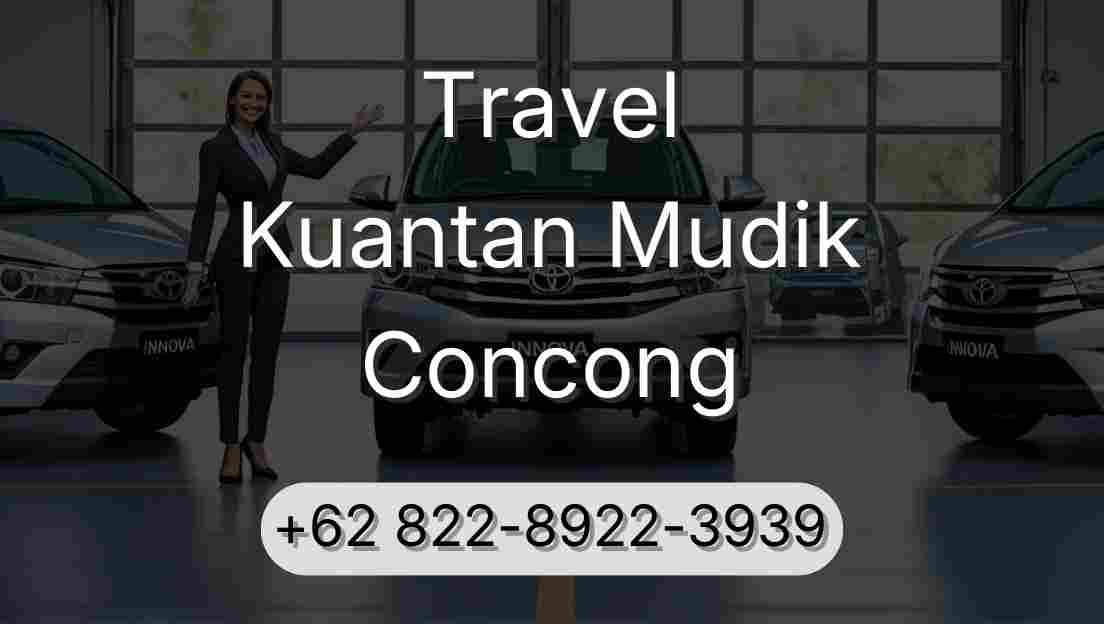 Travel Kuantan Mudik Concong