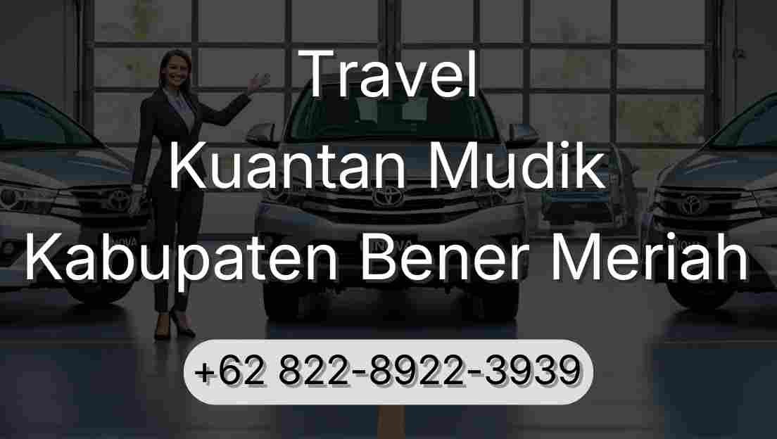 Travel Kuantan Mudik Kabupaten Bener Meriah