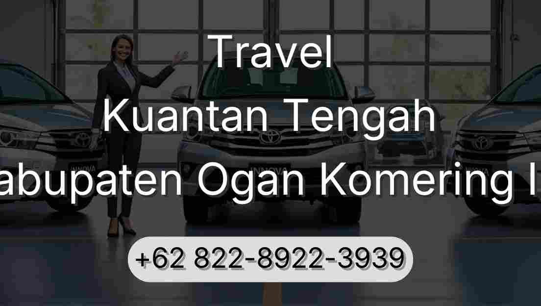 Travel Kuantan Tengah Kabupaten Ogan Komering Ilir