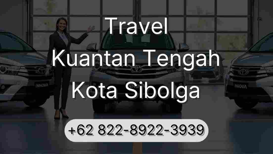 Travel Kuantan Tengah Kota Sibolga