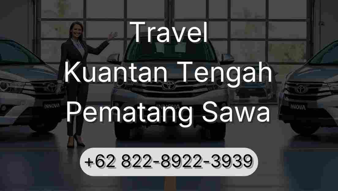 Travel Kuantan Tengah Pematang Sawa