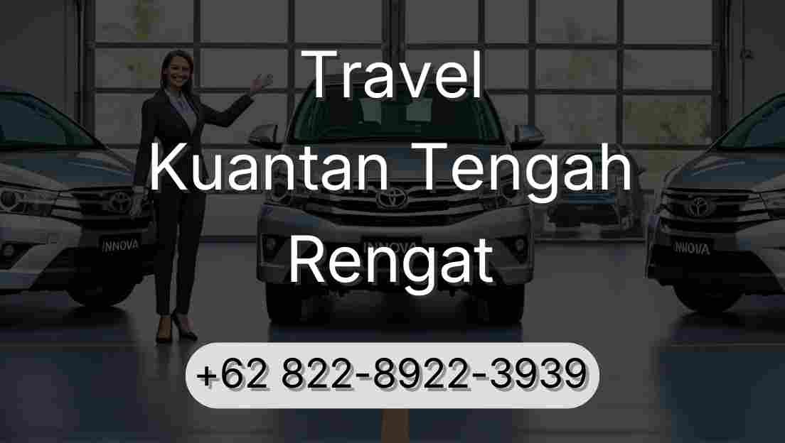 Travel Kuantan Tengah Rengat