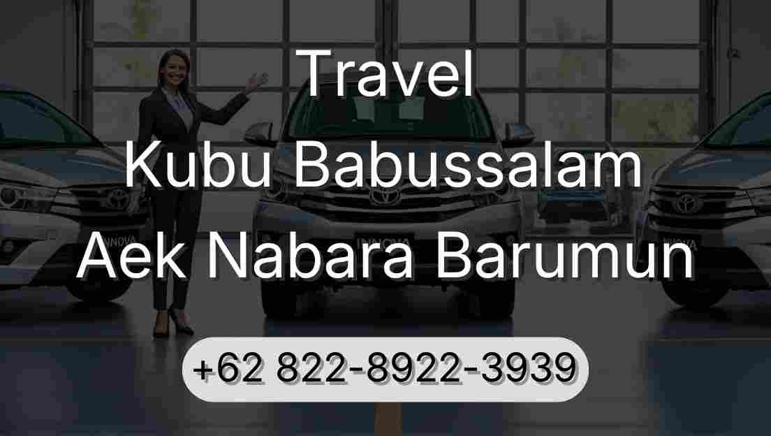 Travel Kubu Babussalam Aek Nabara Barumun