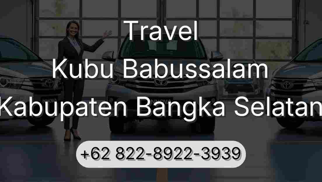 Travel Kubu Babussalam Kabupaten Bangka Selatan