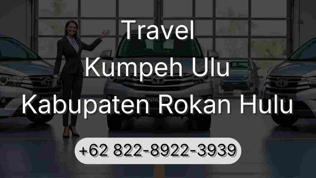 Travel Kumpeh Ulu Kabupaten Rokan Hulu