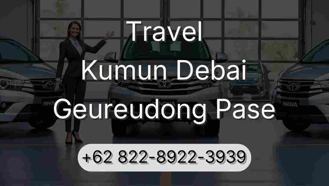 Travel Kumun Debai Geureudong Pase