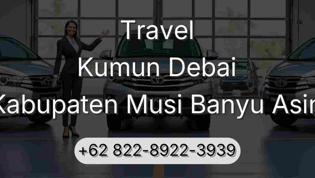Travel Kumun Debai Kabupaten Musi Banyu Asin
