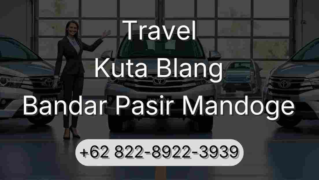 Travel Kuta Blang Bandar Pasir Mandoge