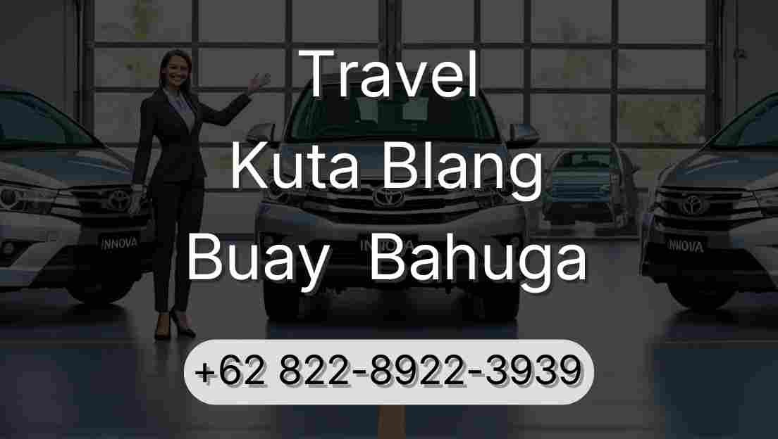 Travel Kuta Blang Buay  Bahuga