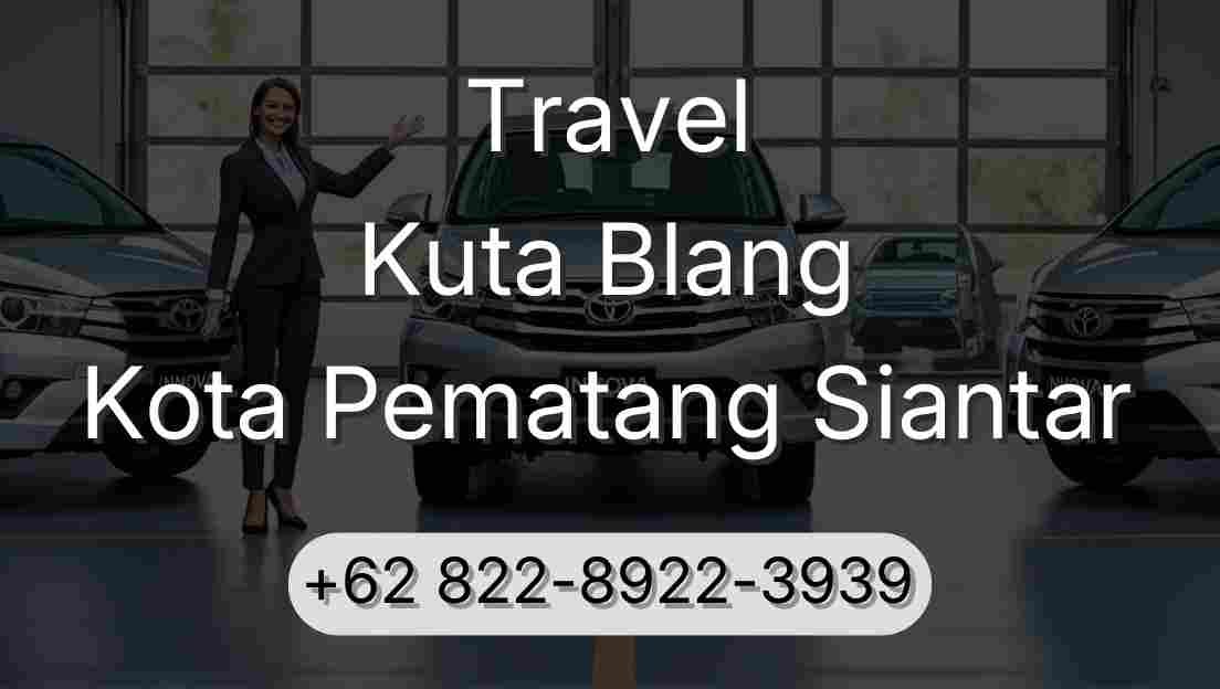 Travel Kuta Blang Kota Pematang Siantar
