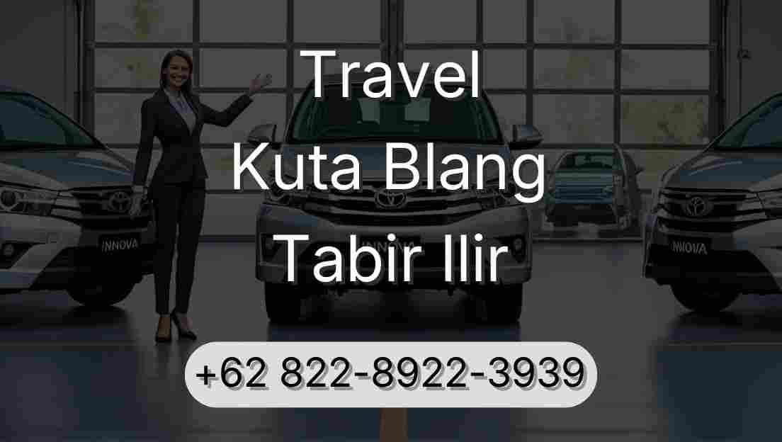Travel Kuta Blang Tabir Ilir