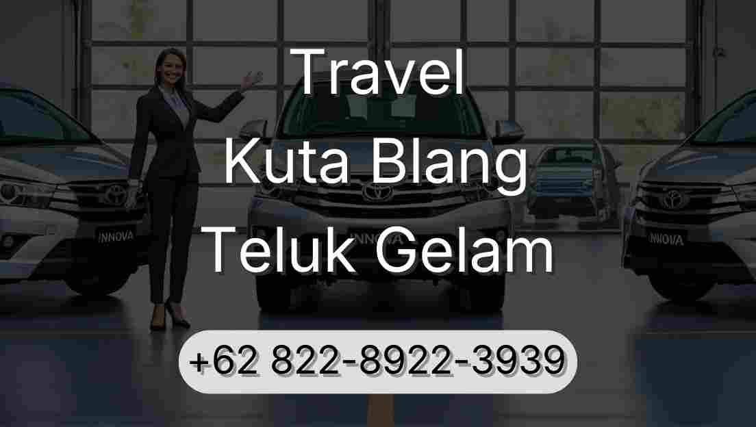 Travel Kuta Blang Teluk Gelam