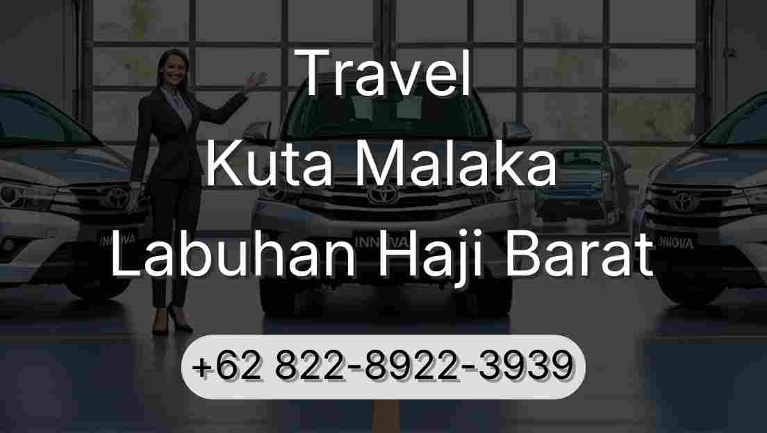 Travel Kuta Malaka Labuhan Haji Barat