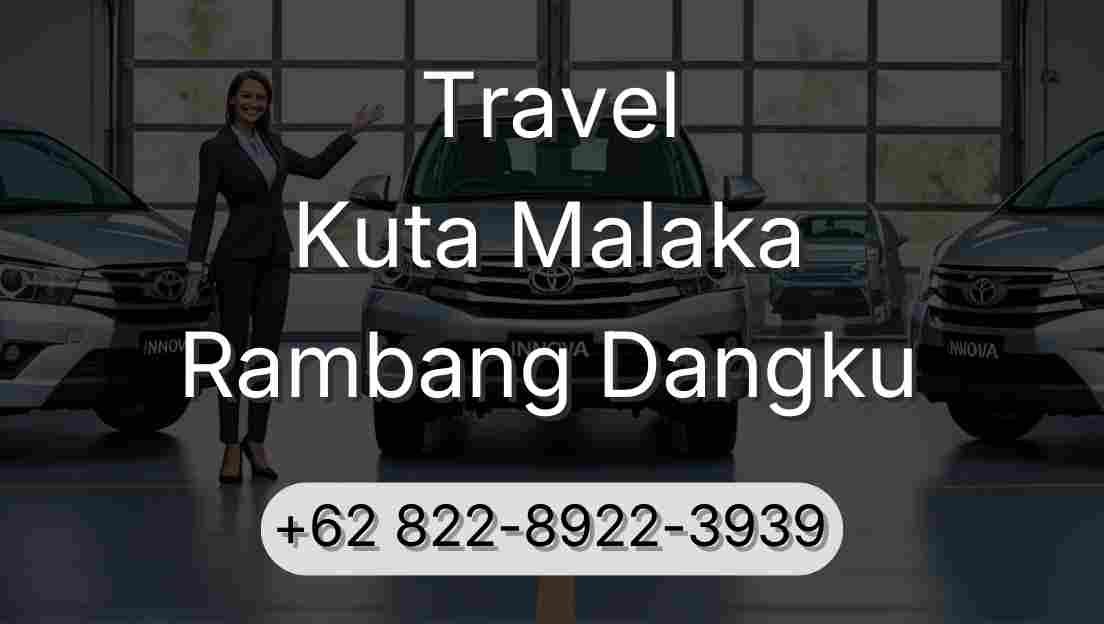 Travel Kuta Malaka Rambang Dangku