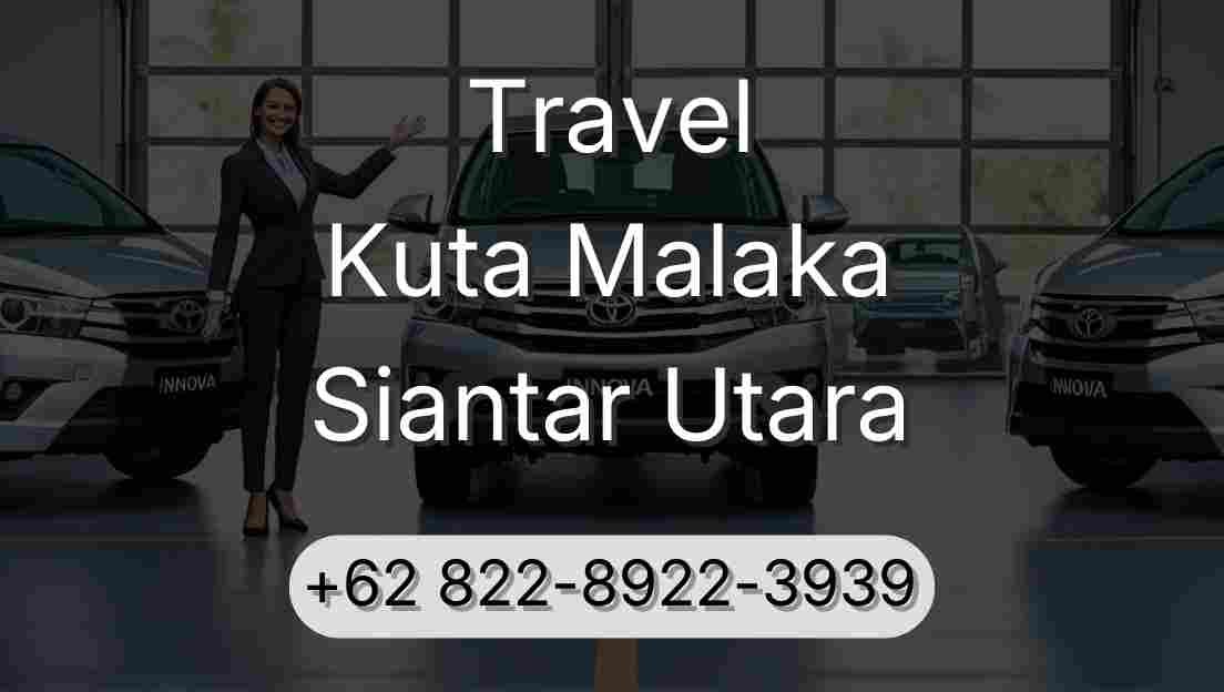Travel Kuta Malaka Siantar Utara