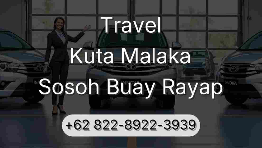 Travel Kuta Malaka Sosoh Buay Rayap