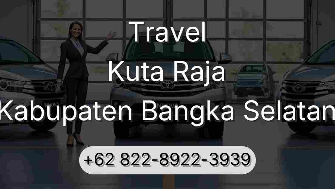 Travel Kuta Raja Kabupaten Bangka Selatan